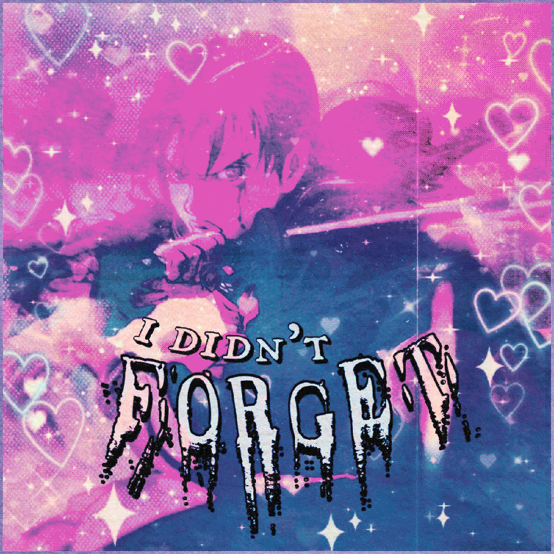 i didn’t forget