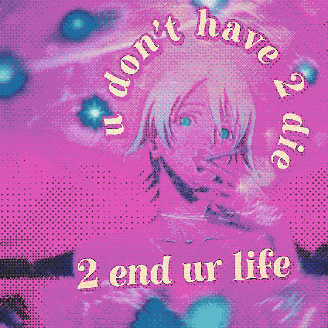 u don’t have 2 die 2 end ur life