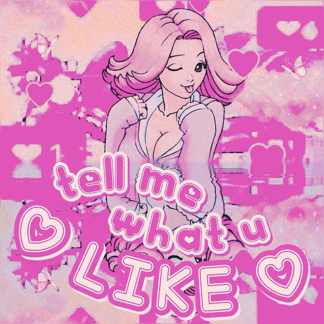 tell me what u like