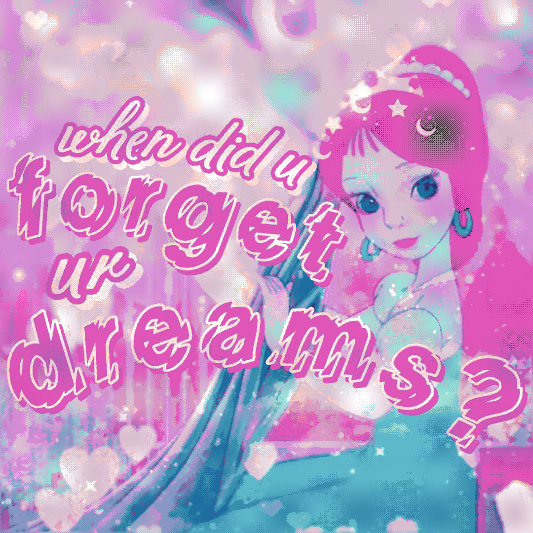 when did u forget ur dreams?