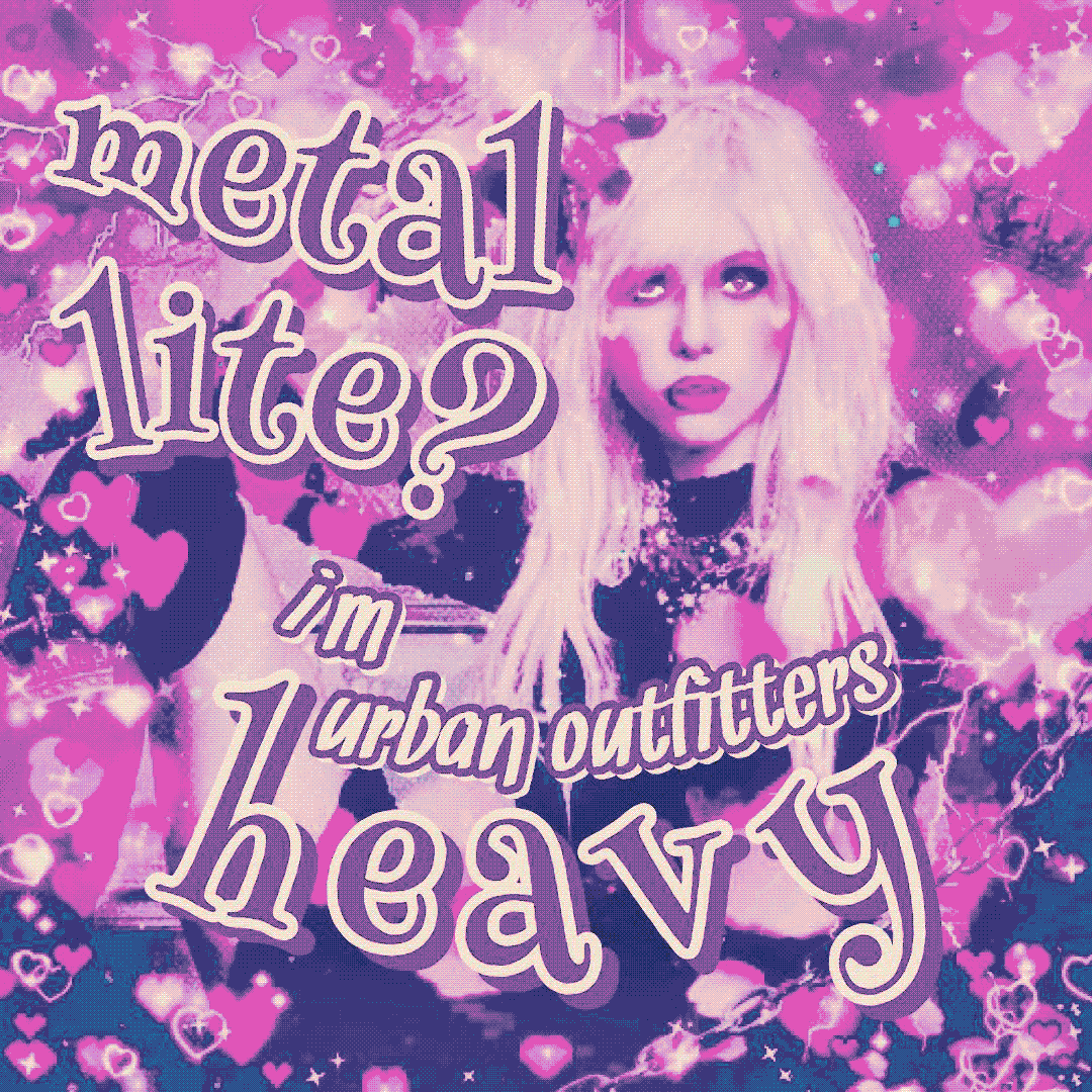 metal lite? i’m urban outfitters heavy