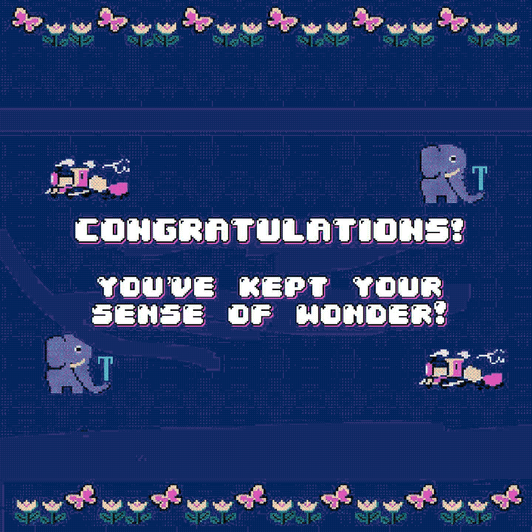 congratulations! you’ve kept your sense of wonder?