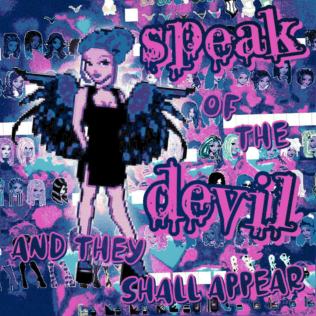 speak of the devil and they shall appear