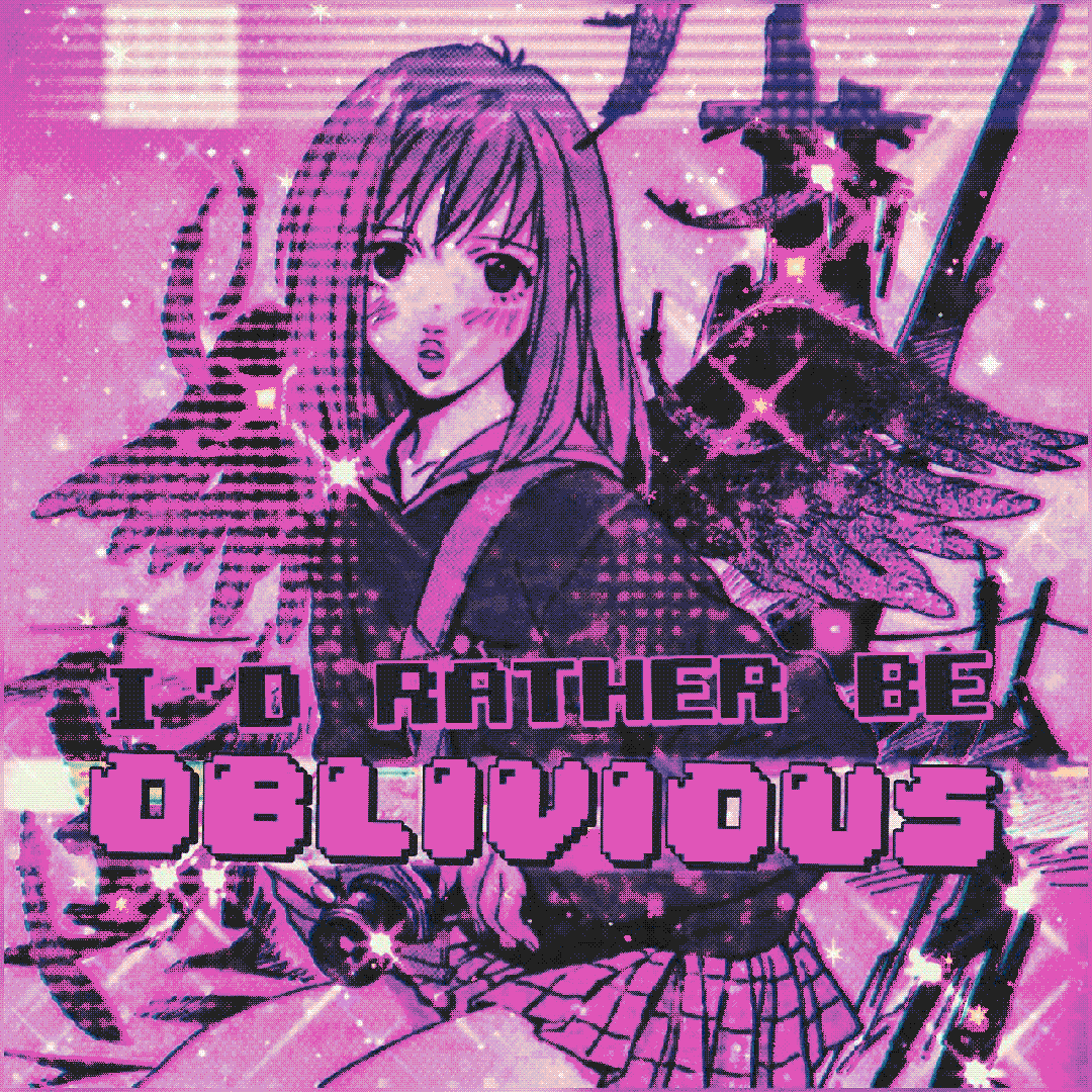 i'd rather be oblivious