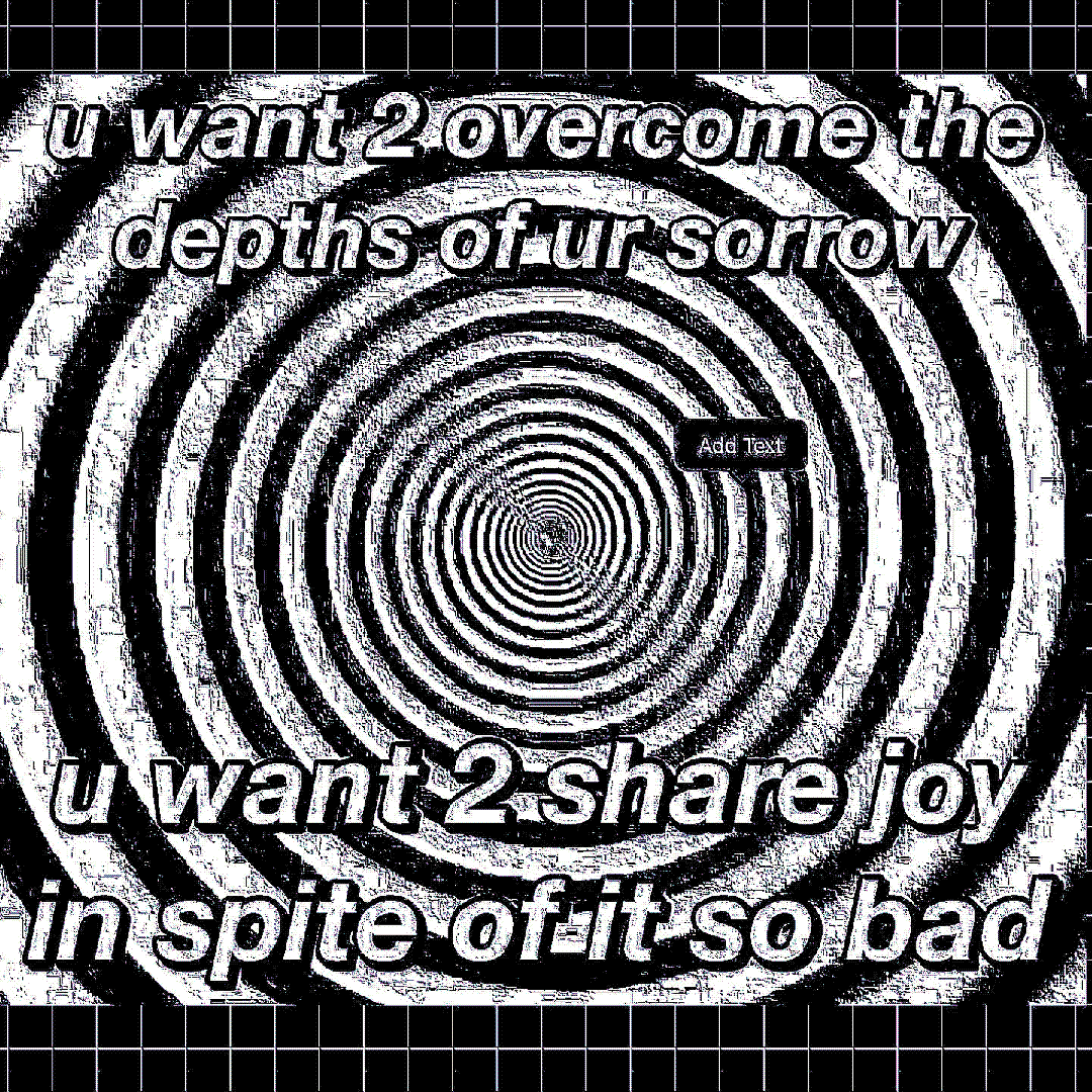 u want 2 overcome the depths of ur sorrow u want 2 share joy in spite of it so bad