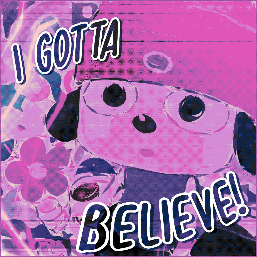 i gotta believe!