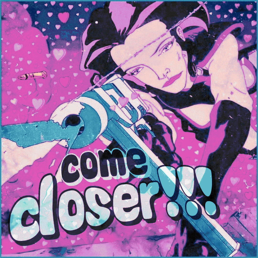 come closer