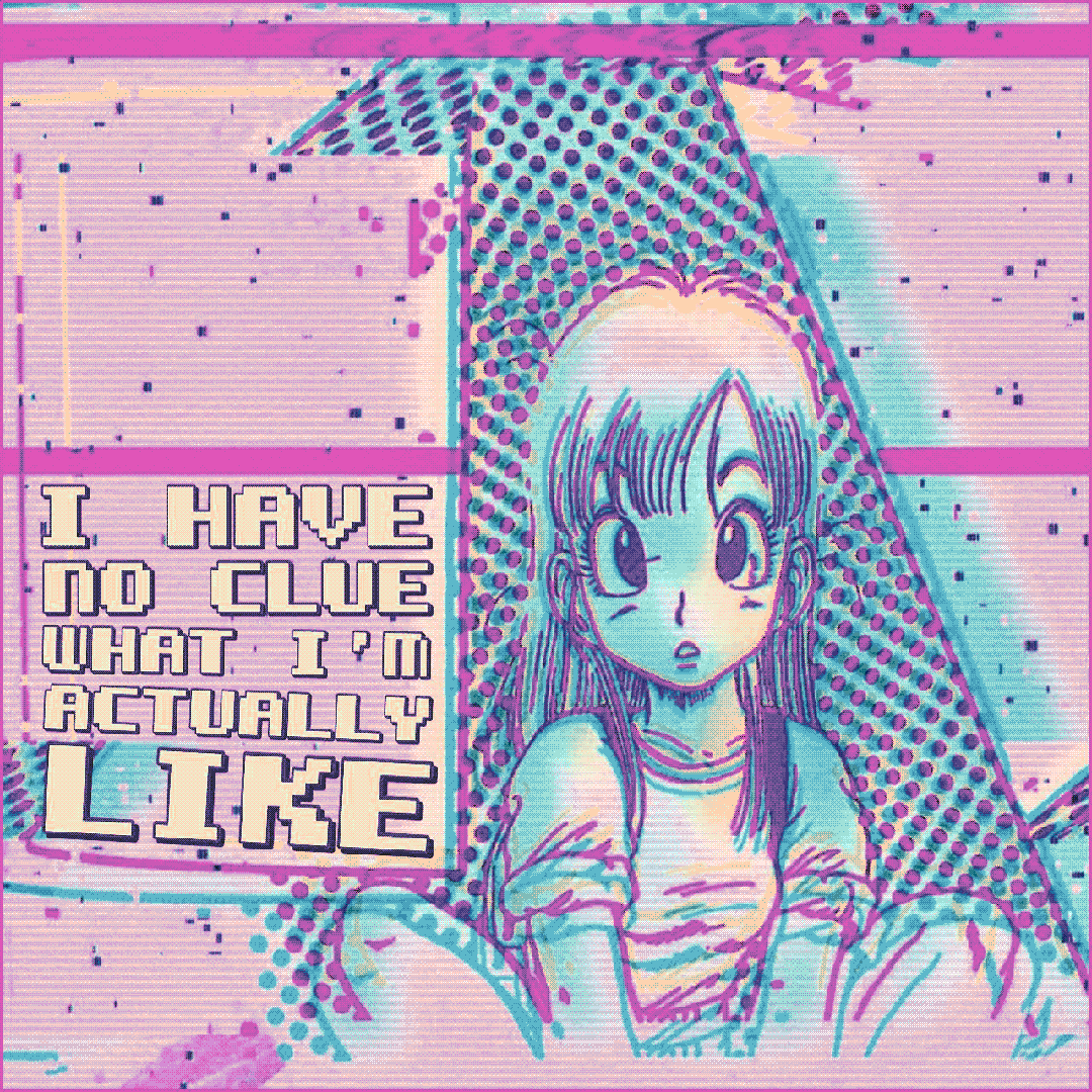 i have no clue what i’m actually like