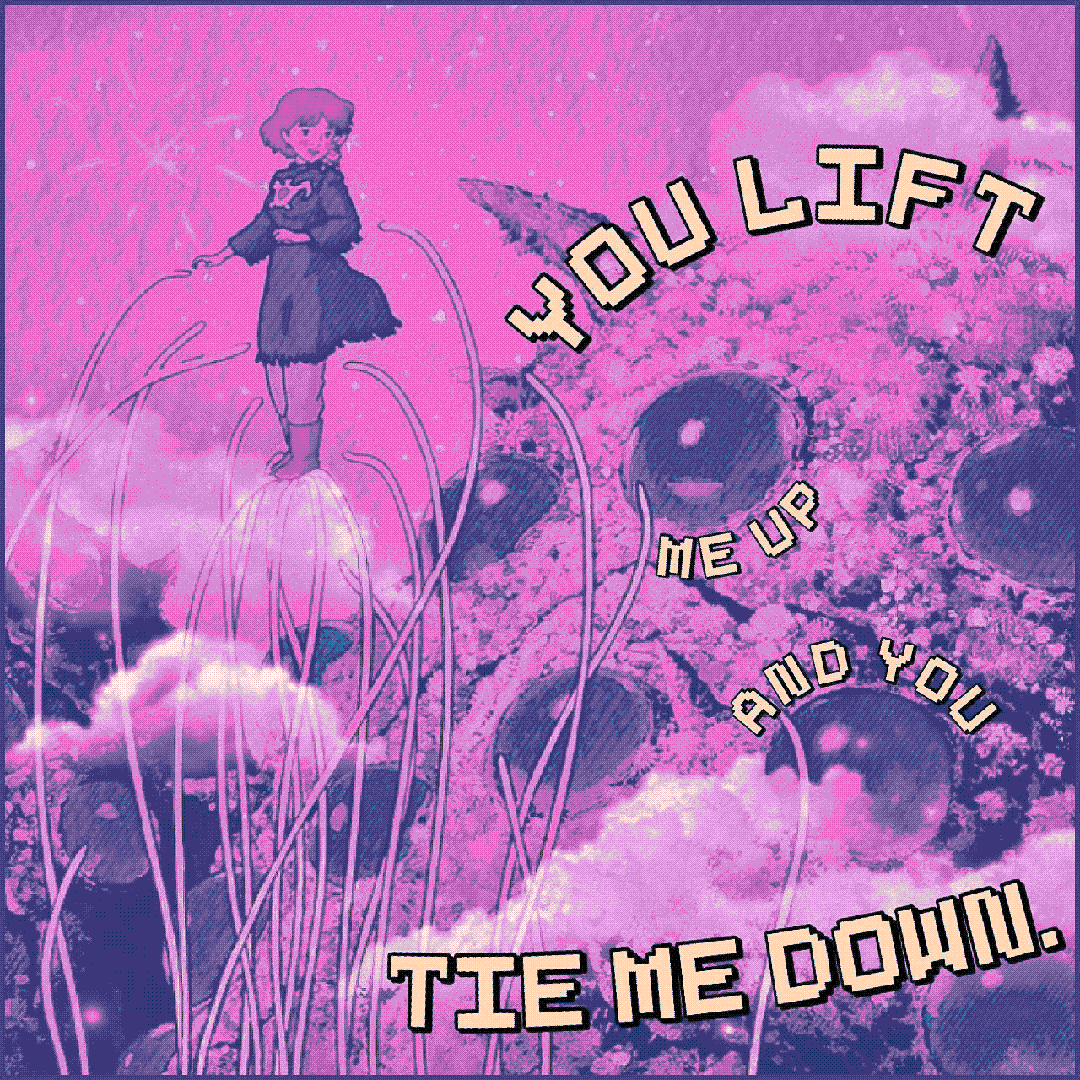 you lift me up and you tie me down.