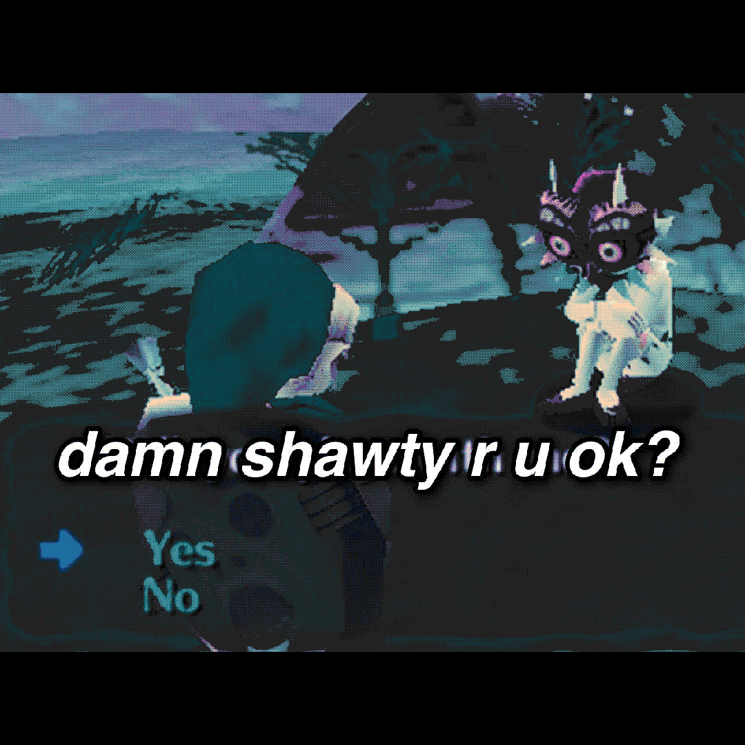 damn shawty r u ok?