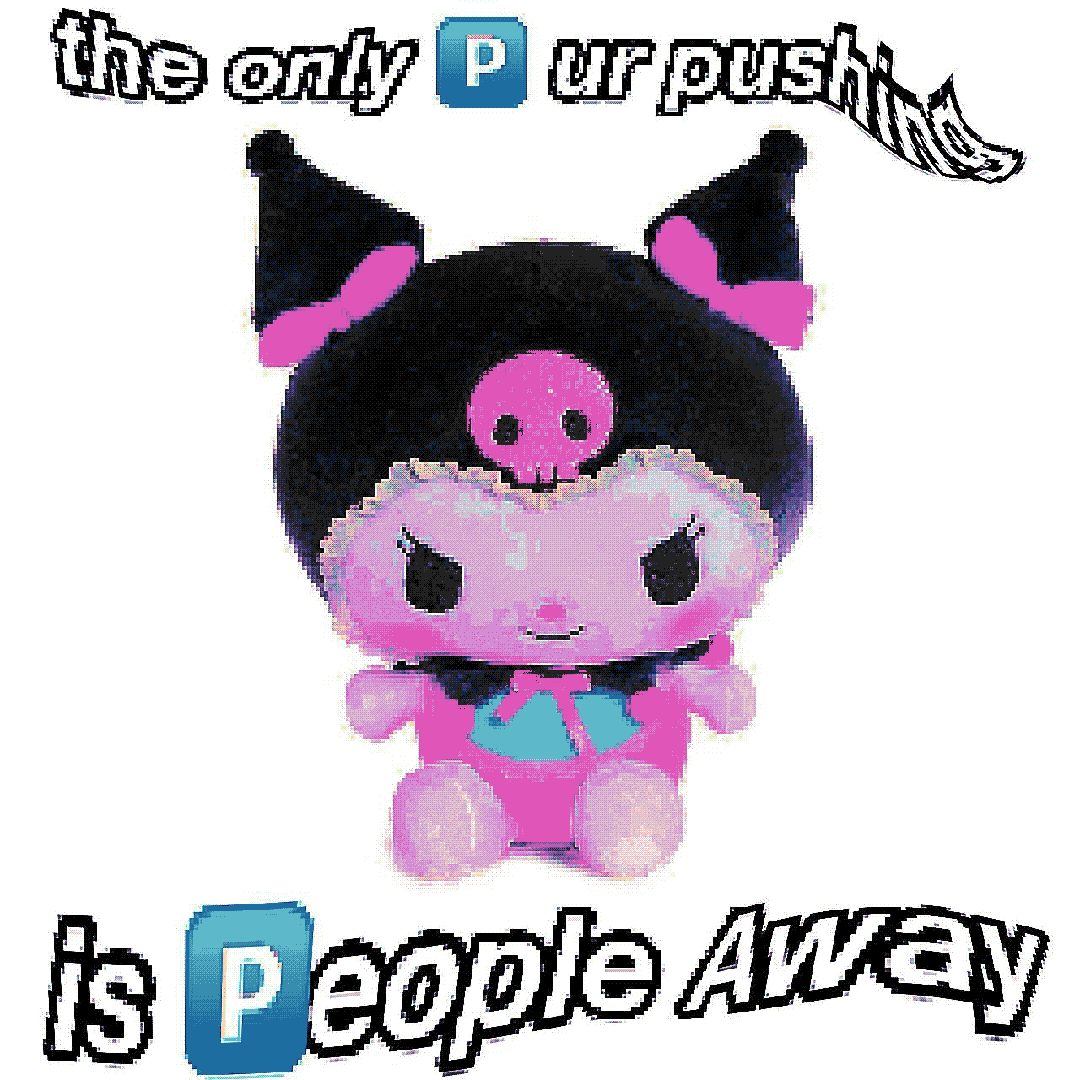 the only p ur pushing is people away