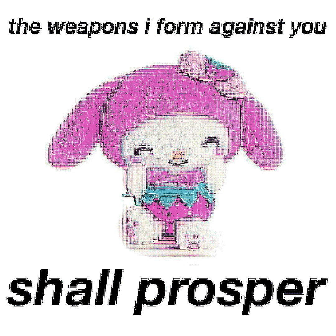 the weapons i form against you shall prosper