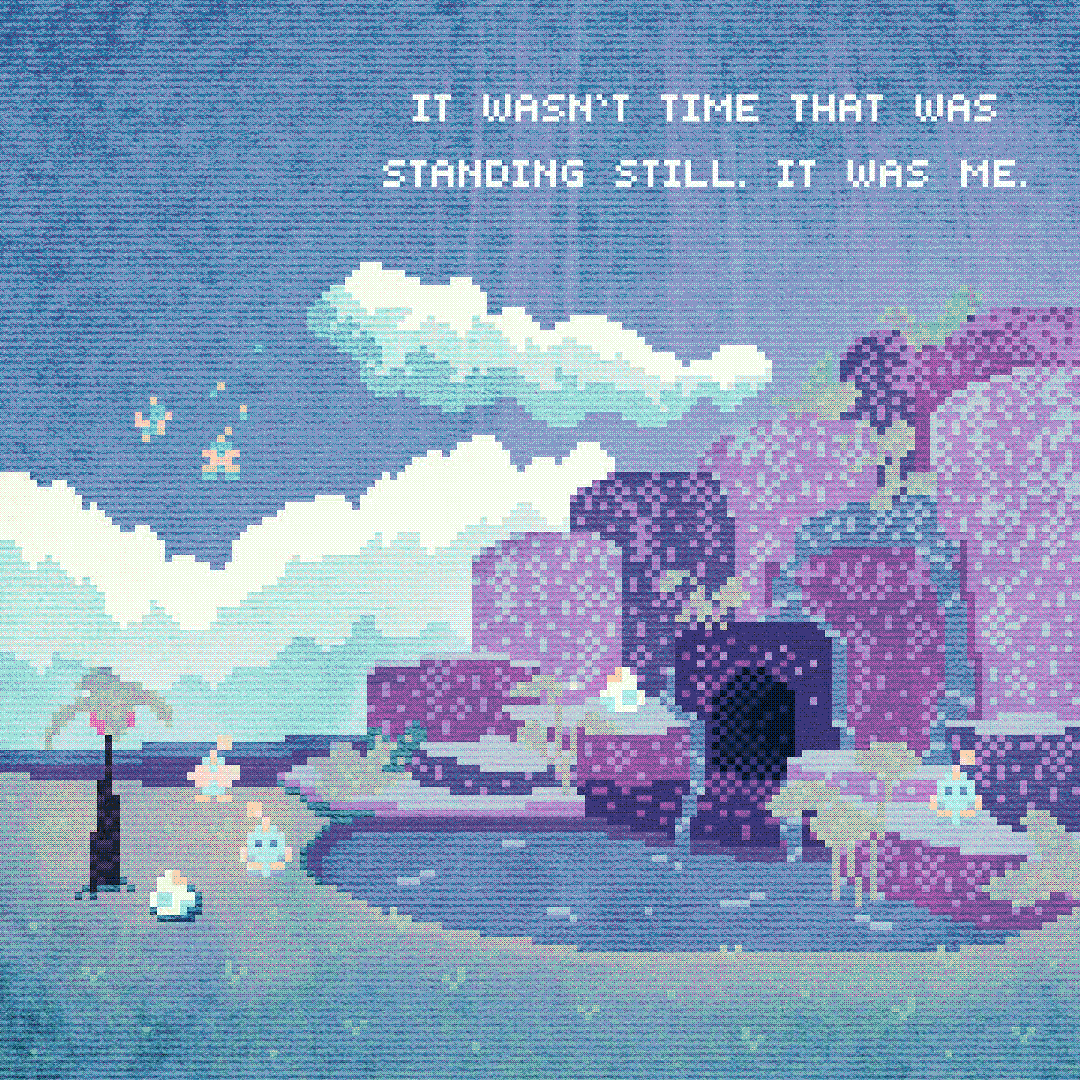 it wasn’t time that was standing still. it was me.