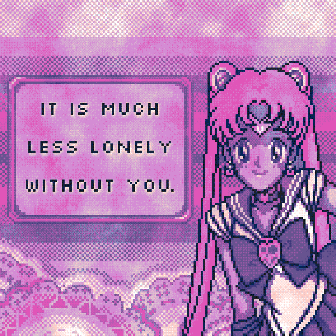 it is much less lonely without you.