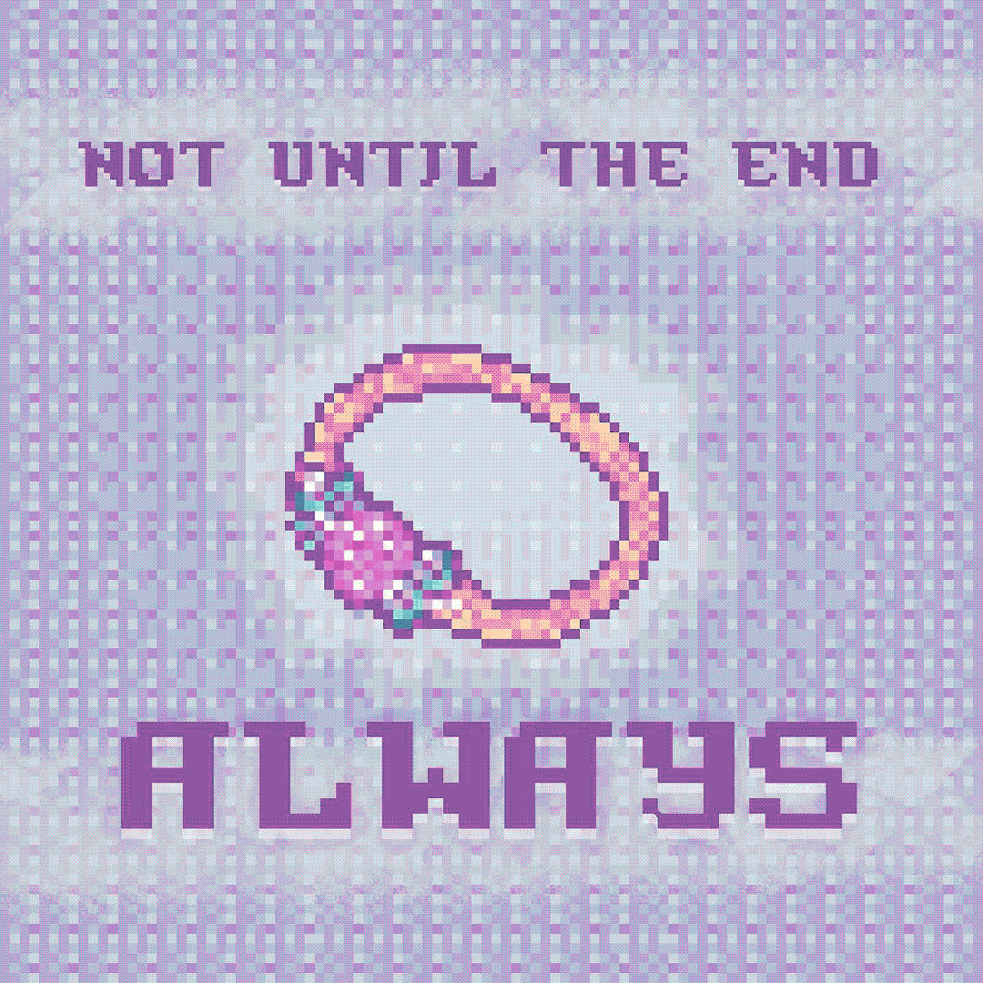 not until the end always