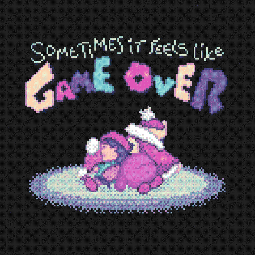 sometimes it feels like game over