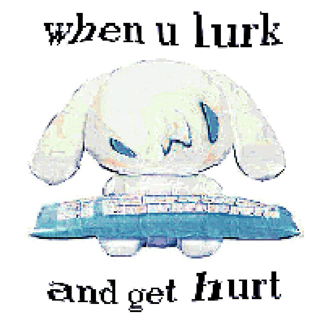 when u lurk and get hurt