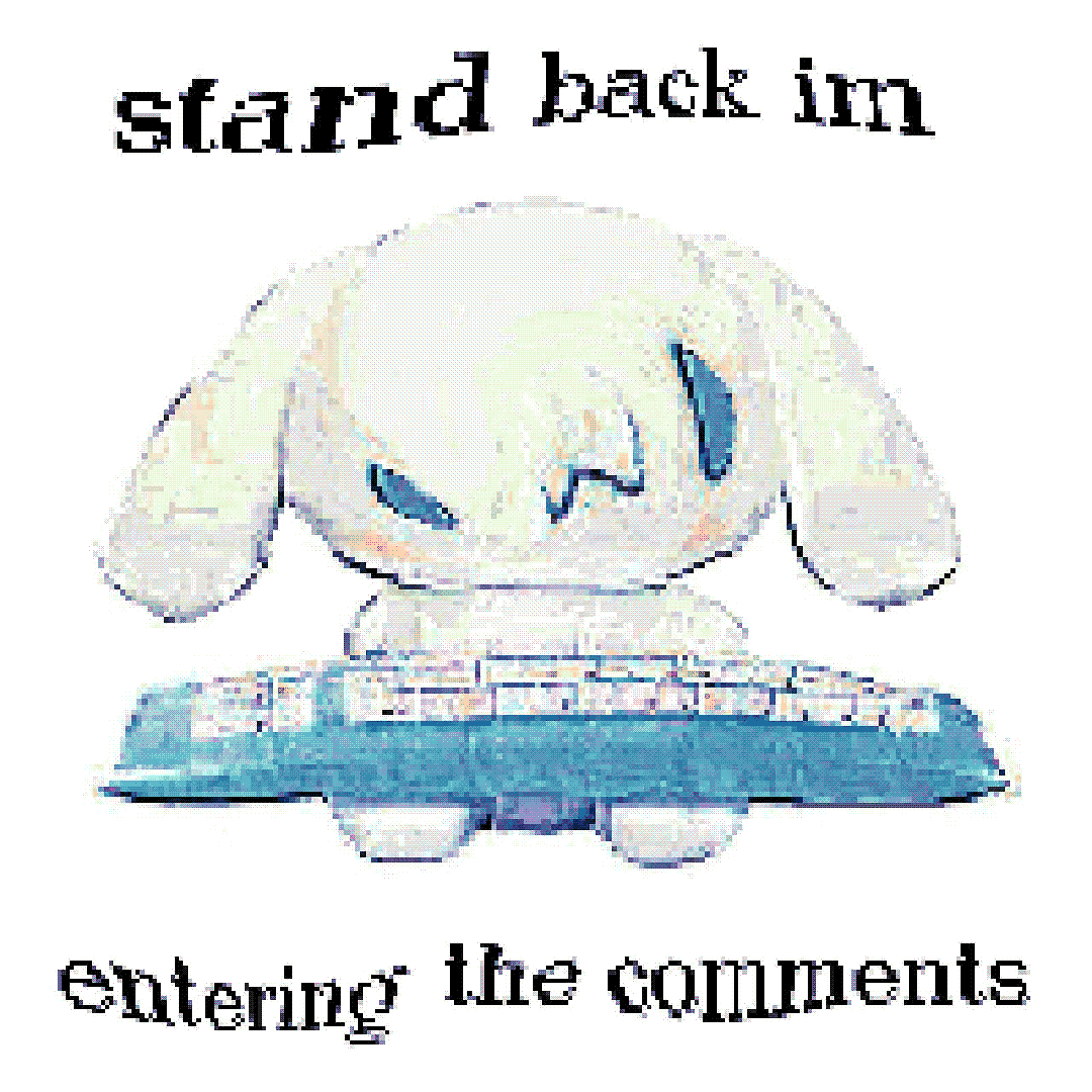 stand back im entering the comments