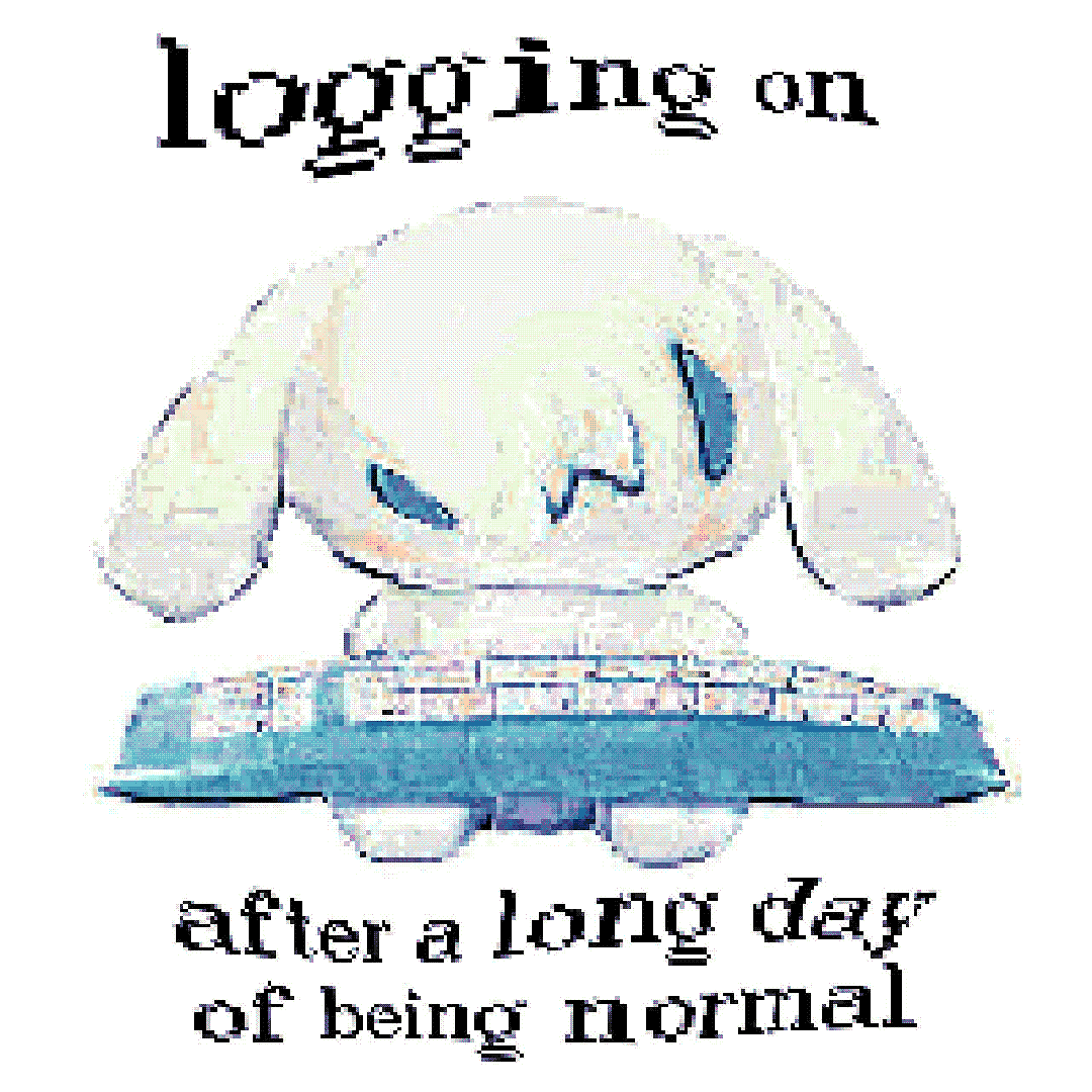 logging on after a long day of being normal